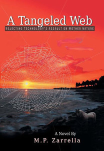 A Tangled Web: Rejecting Technology's Assault on Mother Nature