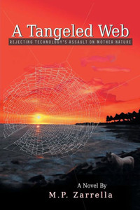 A Tangled Web: Rejecting Technology's Assault on Mother Nature