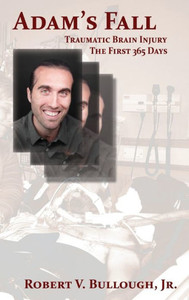 Adam's Fall: Traumatic Brain Injury, The First 365 Days