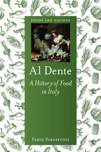 Al Dente: A History of Food in Italy