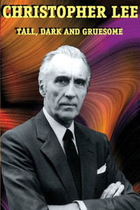 Christopher Lee: Tall, Dark and Gruesome