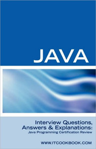 Java Interview Questions: Java Programming Certification Review