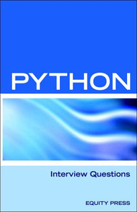 Python Interview Questions, Answers, and Explanations: Python Programming Certification Review