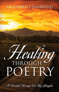 Healing Through Poetry: A Powerful Message On My Struggles Healing Through Poetry: A Powerful Message On My Struggles