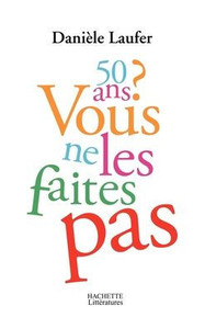 50 ans, vous ne les faites pas