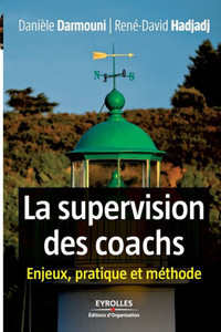 La supervision des coachs: Enjeux, pratique et mÃ©thode
