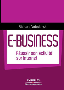 E-Business: RÃ©ussir son activitÃ© sur Internet