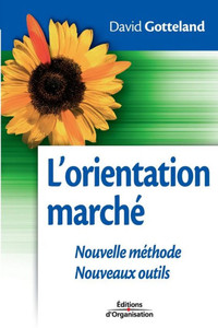 L'orientation marchÃ©: Nouvelle mÃ©thode. Nouveaux outils