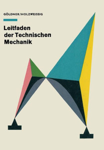 Leitfaden Der Technischen Mechanik: Statik - Festigkeitslehre - Kinematik - Dynamik