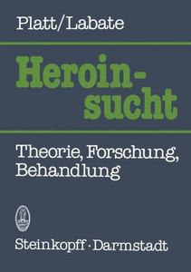 Heroinsucht / Heroin Addiction: Theorie, Forschung, Behandlung / Theory, Research, & Treatment