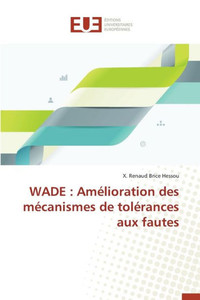 Wade: AmÃ©lioration Des MÃ©canismes de TolÃ©rances Aux Fautes