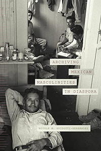 Archiving Mexican Masculinities In Diaspora - 9781478014157 Archiving Mexican Masculinities In Diaspora - 9781478014157