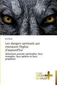 Les dangers spirituels qui menacent l'Ã©glise d'aujourd'hui