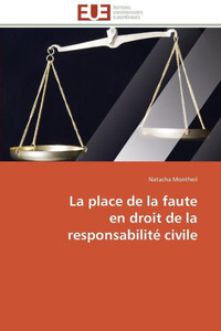 La Place de la Faute En Droit de la ResponsabilitÃ© Civile