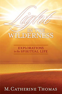 Light In The Wilderness: Explorations In The Spiritual Life