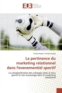 La pertinence du marketing relationnel dans l'evenementiel sportif