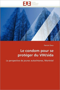 Le Condom Pour Se Protéger Du Vih/Sida