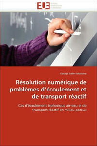 RÃ©solution NumÃ©rique de ProblÃ¨mes d''Ã©coulement Et de Transport RÃ©actif