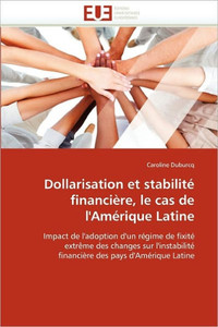 Dollarisation Et StabilitÃ© FinanciÃ¨re, Le Cas de l'AmÃ©rique Latine