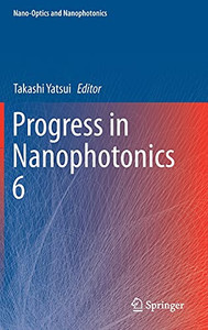 Progress In Nanophotonics 6 (Nano-Optics And Nanophotonics)