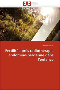 FertilitÃ© AprÃ¨s RadiothÃ©rapie Abdomino-Pelvienne Dans l'Enfance