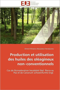 Production Et Utilisation Des Huiles Des OlÃ©agineux Non Conventionnels
