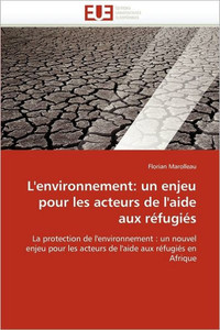 L'Environnement: Un Enjeu Pour Les Acteurs de l'Aide Aux RÃ©fugiÃ©s