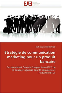 StratÃ©gie de Communication Marketing Pour Un Produit Bancaire