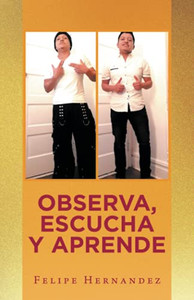 Observa, Escucha Y Aprende (Spanish Edition) - 9781506537016 Observa, Escucha Y Aprende (Spanish Edition) - 9781506537016