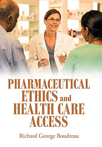Pharmaceutical Ethics And Health Care Access - 9781665705660