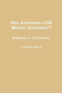 Was Jonestown a CIA Medical Experiment? a Review of the Evidence