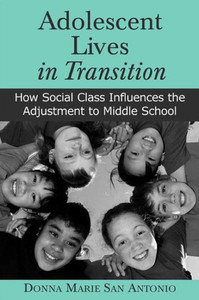 Adolescent Lives in Transition: How Social Class Influences the Adjustment to Middle School