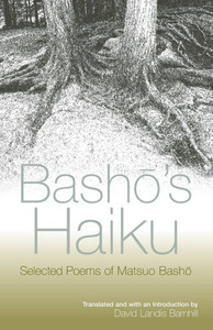 Bashō's Haiku: Selected Poems of Matsuo Bashō