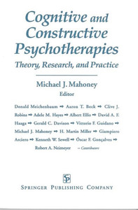 Cognitive and Constructive Psychotherapies: Theory, Research and Practice
