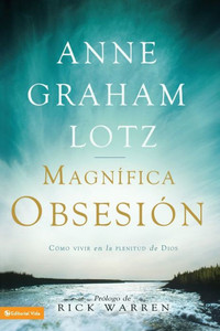 Una magnífica obsesión: Como vivir en la plenitud de Dios