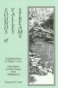 Sounds of Valley Streams: Enlightenment in Dōgen's Zen Translation of Nine Essays from Shōbōgenzō