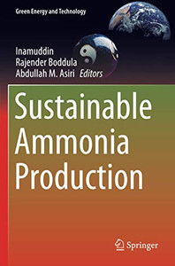 Sustainable Ammonia Production (Green Energy And Technology) Sustainable Ammonia Production (Green Energy And Technology)