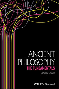 Ancient Philosophy: The Fundamentals (Fundamentals of Philosophy) Ancient Philosophy: The Fundamentals (Fundamentals of Philosophy)