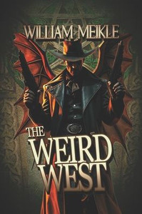 The Weird West: Three Weird Western Short Stories