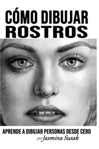 CÃ³mo Dibujar Rostros: Aprende a Dibujar Personas Desde Cero