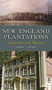 New England Plantations: Commerce And Slavery - 9781540247056