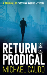Return Of The Prodigal: A Prodigal Of Passyunk Avenue Mystery