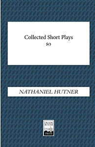 Collected Short Plays: Hot Potatoes, The Fix, Keewaydin Plays