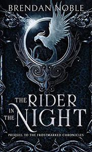 The Rider In The Night: Prequel To The Frostmarked Chronicles