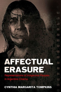 Affectual Erasure: Representations of Indigenous Peoples in Argentine Cinema