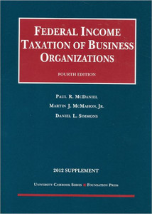 Federal Income Taxation of Business Organizations, 2012 Supplement