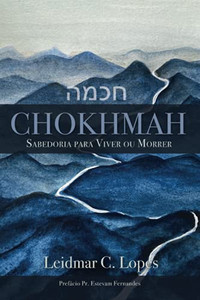 Chokhmah: Saberdoria Para Viver Ou Morrer (Portuguese Edition)