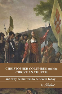 Christopher Columbus and the Christian Church: And Why He Matters to Believers Today