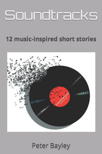 Soundtracks: 12 music-inspired short stories