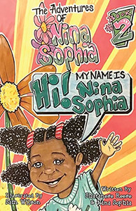 The Adventures Of Nina Sophia: Book 2 - My Name Is Nina Sophia